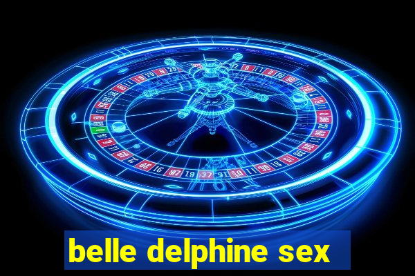 belle delphine sex